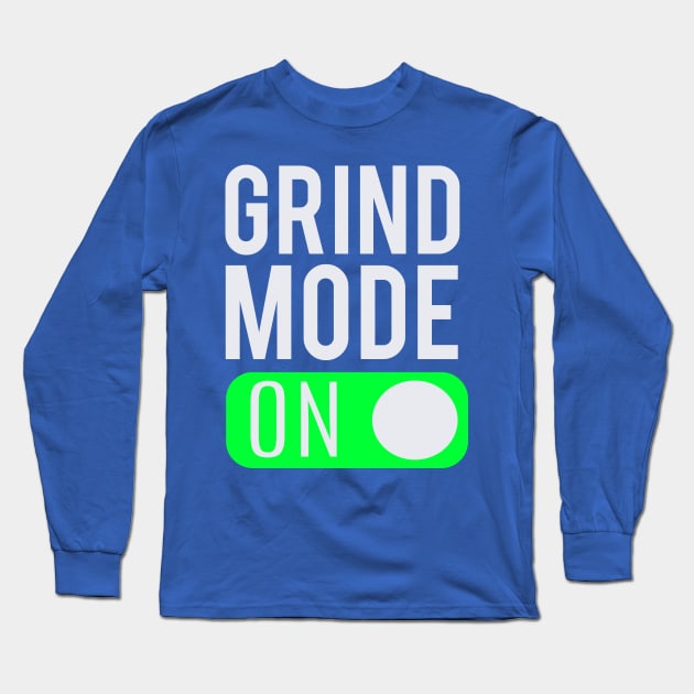 Grind Mode On Entrepreneur Hustle T-Shirt Long Sleeve T-Shirt by shewpdaddy